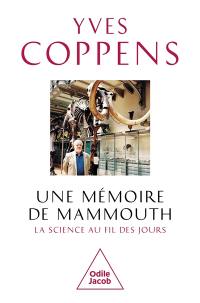Une mémoire de mammouth : la sciences au fil des jours