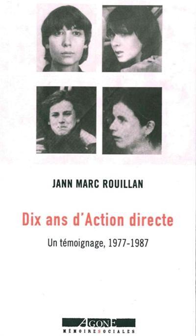 Dix ans d'Action directe : un témoignage, 1977-1987