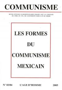 Communisme, n° 83-84. Les formes du communisme mexicain
