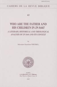 Who are the father and his children in Jn 8, 44 ? : a literary, historical and theological analysis of Jn 8, 44 and its context