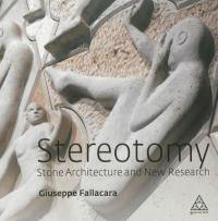 Stereotomy : stone architecture and new research