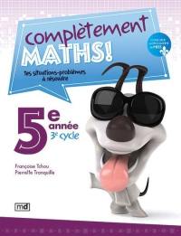 Complètement maths! : 5e année