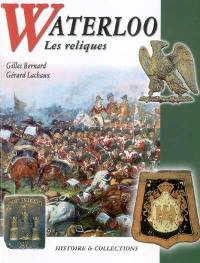 Waterloo : les reliques