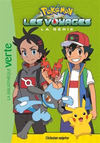 Pokémon : la série Les voyages. Vol. 10. L'éclosion surprise