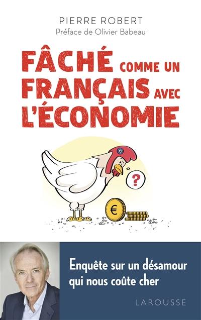 Fâché comme un Français avec l'économie : enquête sur un désamour qui nous coûte cher
