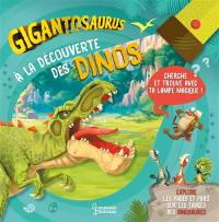 Gigantosaurus : à la découverte des dinos : cherche et trouve avec ta lampe magique !