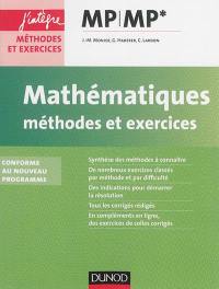Mathématiques, méthodes et exercices MP-MP* : conforme au nouveau programme