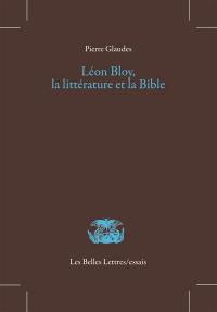 Léon Bloy, la littérature et la Bible