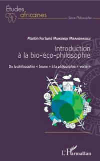Introduction à la bio-éco-philosophie : de la philosophie brune à la philosophie verte