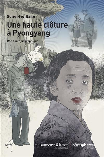 Une haute clôture à Pyongyang : récit autobiographique