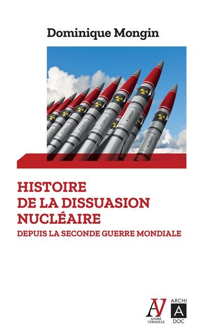 Histoire de la dissuasion nucléaire depuis la Seconde Guerre mondiale