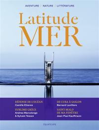 Latitude mer : aventure, nature, littérature, n° 3. Escales grecques
