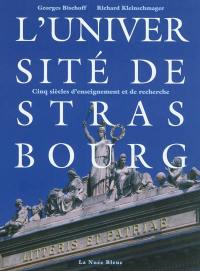 L'Université de Strasbourg : cinq siècles d'enseignement et de recherche