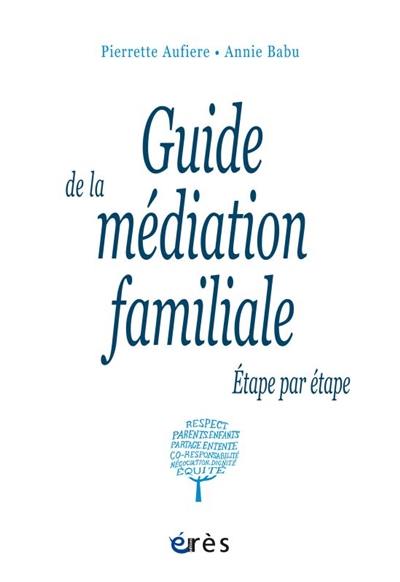 Guide de la médiation familiale : étape par étape