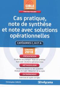 Cas pratique, note de synthèse et note avec solutions opérationnelles : catégories C, B et A : concours 2018