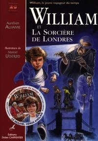 William, le jeune voyageur du temps. Vol. 1. William et la sorcière de Londres
