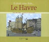 Il était une fois... Le Havre