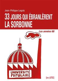 33 jours qui ébranlèrent la Sorbonne : les années 68
