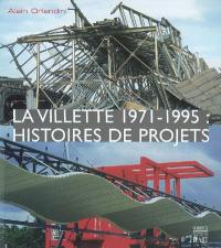 La Villette 1971-1995 : histoires de projets