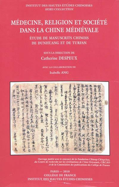 Médecine, religion et société dans la Chine médiévale : étude de manuscrits chinois de Dunhuang et de Turfan