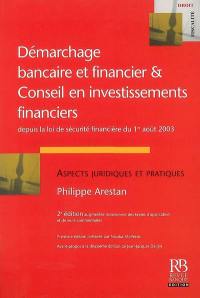 Démarchage bancaire et financier & conseil en investissements financiers depuis la loi de sécurité financière du 1er août 2003 : aspects juridiques et pratiques