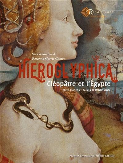 Hieroglyphica : Cléopâtre et l'Egypte : entre France et Italie à la Renaissance