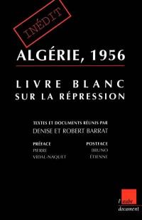 Algérie 1956, livre blanc sur la répression