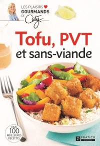 Tofu, PVT et sans viande