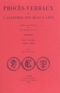 Procès-verbaux de l'Académie des beaux-arts. Vol. 5. 1830-1834
