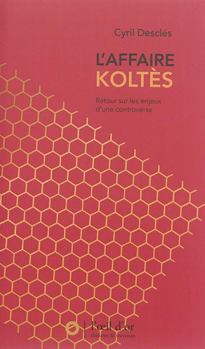 L'affaire Koltès : retour sur les enjeux d'une controverse