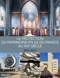 La protection du patrimoine en Ile-de-France au XXIe siècle : 2001-2016