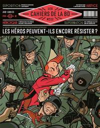 Les cahiers de la BD, n° 22. Les héros peuvent-ils encore résister ? : la bande dessinée dans la Seconde Guerre mondiale