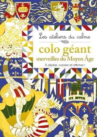 Merveilles du Moyen Age : colo géant : à déplier, colorier et afficher !