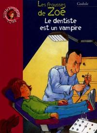 Le dentiste est un vampire : les frousses de Zoé