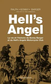 Hell's Angel : la vie et l'histoire de Sonny Barger et du Hell's Angels Motorcycle Club