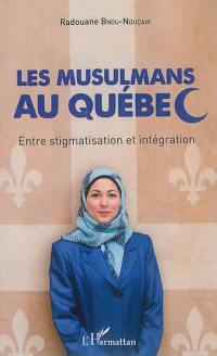Les musulmans au Québec : entre stigmatisation et intégration