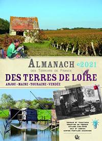 Almanach des terres de Loire 2021 : Anjou, Maine, Touraine, Vendée