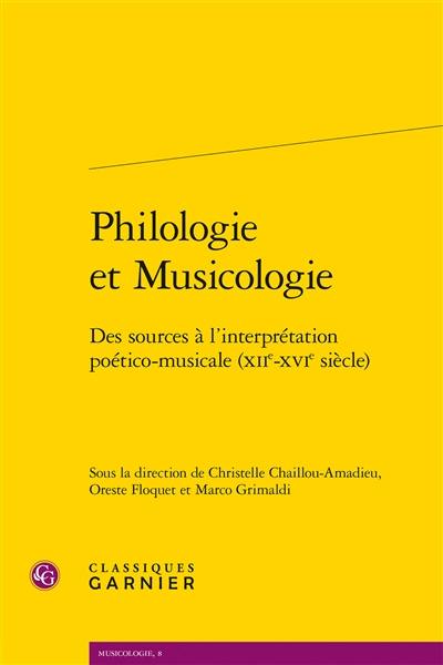Philologie et musicologie : des sources à l'interprétation poético-musicale (XIIe-XVIe siècle)