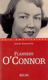 Flannery O'Connor : in extremis