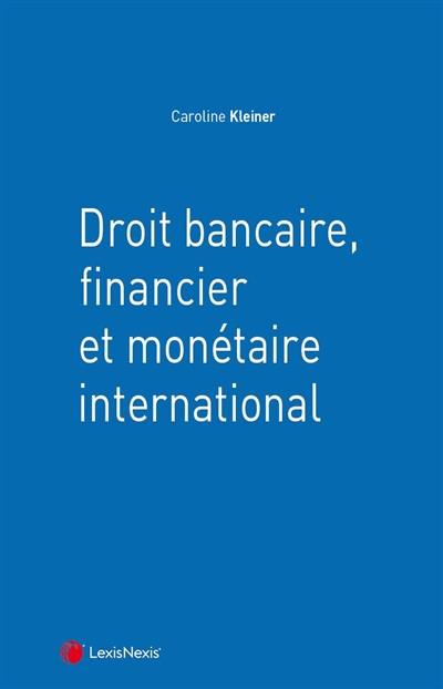 Droit bancaire, financier et monétaire international