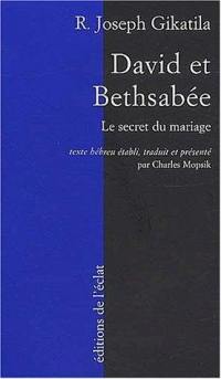 David et Bethsabée : le secret du mariage