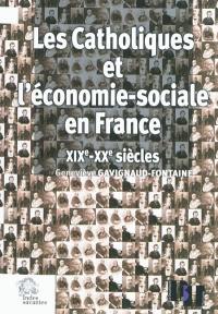 Les catholiques et l'économie sociale en France : XIXe-XXe siècles