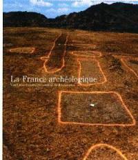 La France archéologique : vingt ans d'aménagements et de découverte