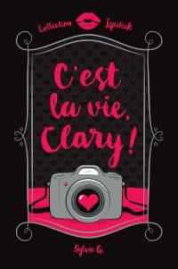 C'est la vie, Clary !