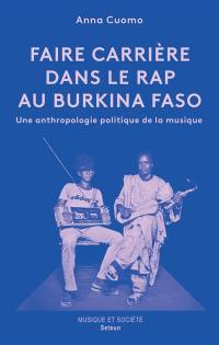 Faire carrière dans le rap au Burkina Faso : une anthropologie politique de la musique