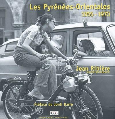 Les Pyrénées-Orientales. Vol. 2. 1955-1970. Els Pirineus Orientals. Vol. 2. 1955-1970