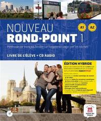 Nouveau rond-point 1, méthode de français basée sur l'apprentissage par les tâches, A1-A2 : livre de l'élève + CD audio : édition hybride