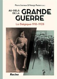 Au-delà de la Grande Guerre : la Belgique de 1918-1928