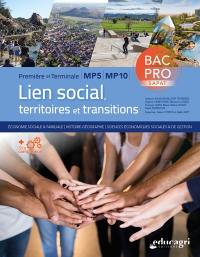 Lien social, territoires et transitions : première et terminale MP5, MP10 bac pro SAPAT : économie sociale & familiale, histoire géographie, sciences économiques sociales & de gestion