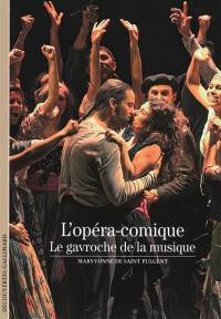 L'opéra-comique : le gavroche de la musique